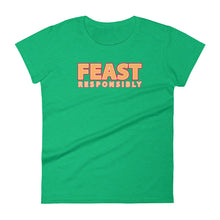 Feast Responsibly Slogan Tee