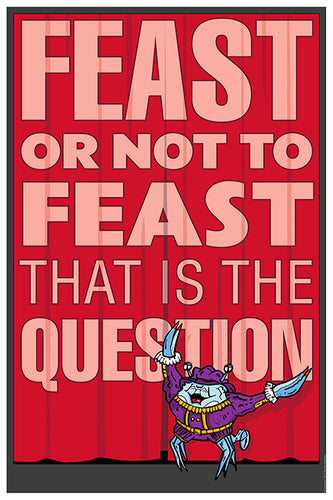 Feast or Not to Feast