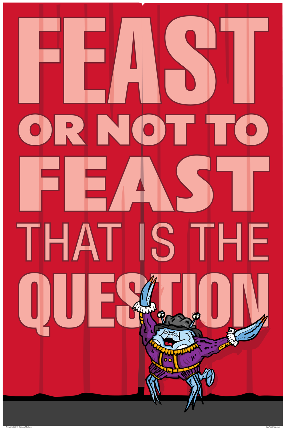 "Feast Or Not To Feast" Open Edition Art Print by Ramon Matheu