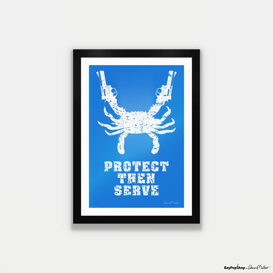 "Protect Then Serve" Open Edition Art Print by Ramon Matheu