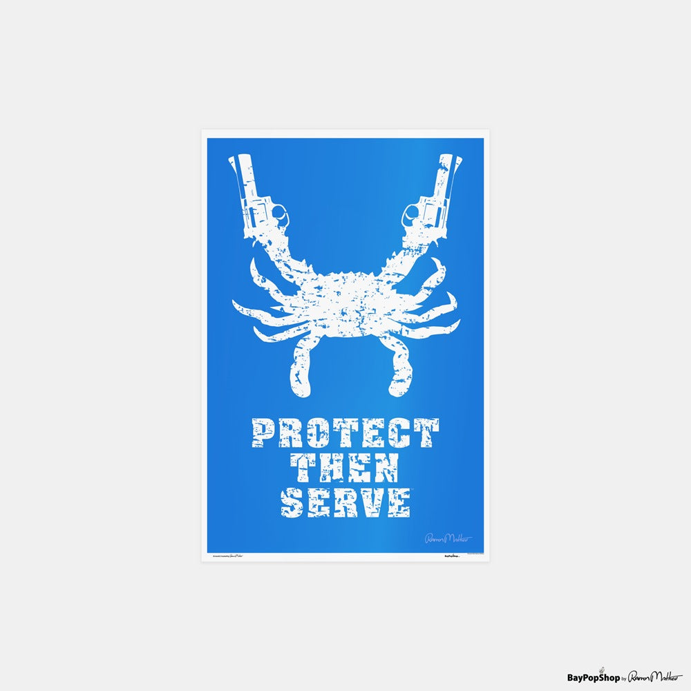 "Protect Then Serve" Open Edition Art Print by Ramon Matheu