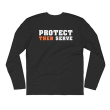 Protect Then Serve Long-Sleeve Tee