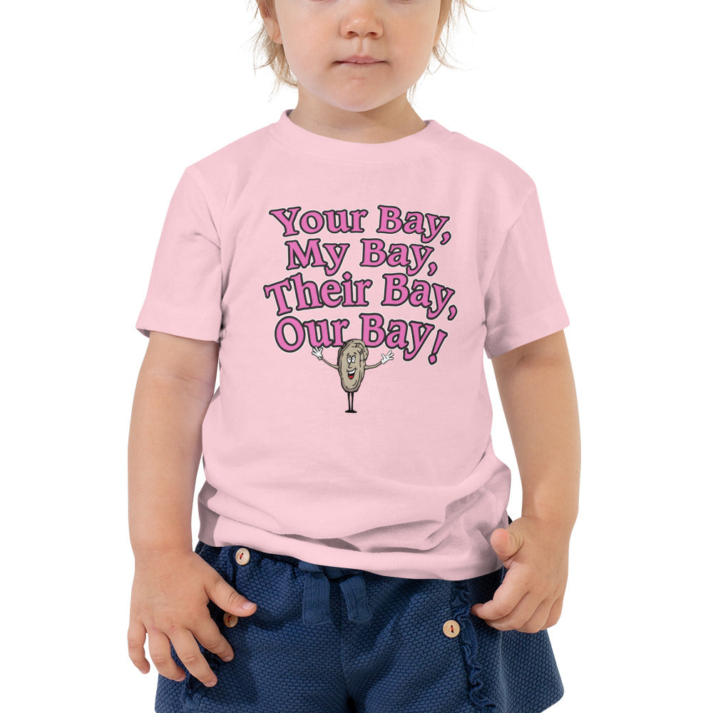 Your Bay, My Bay... Toddler Short Sleeve Tee